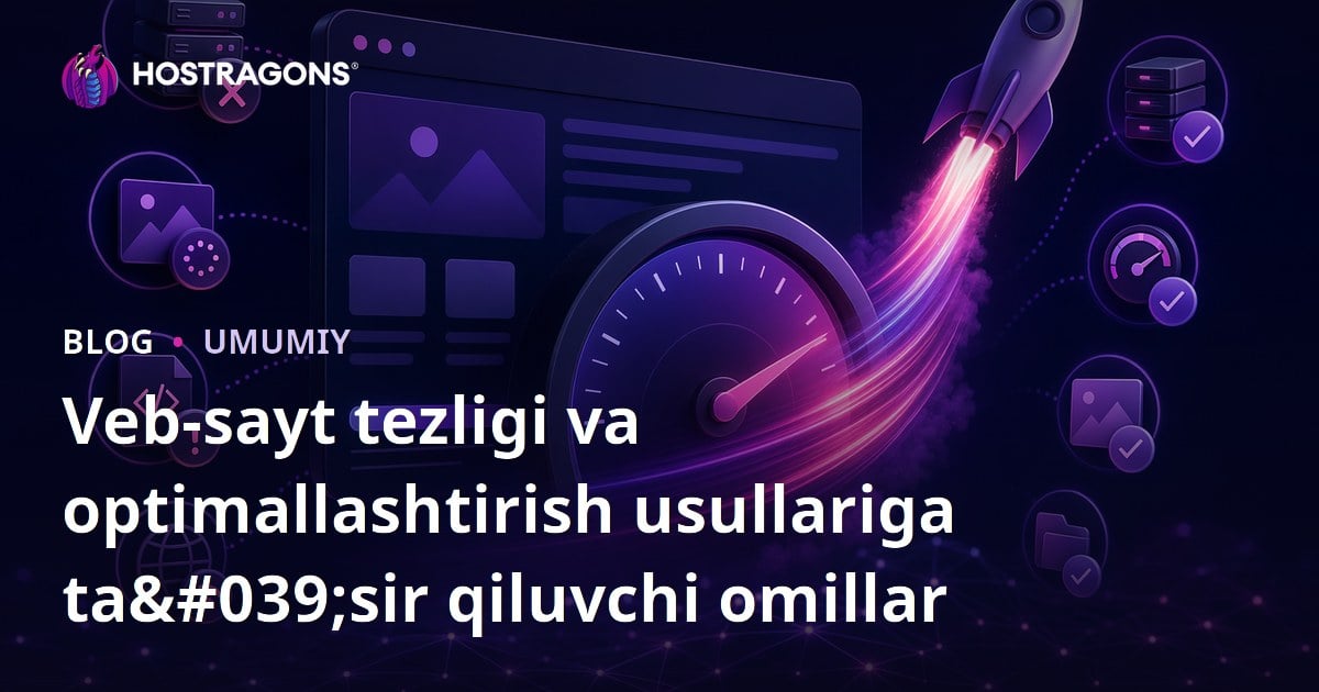 Veb-sayt tezligi va optimallashtirish usullariga ta'sir qiluvchi omillar
