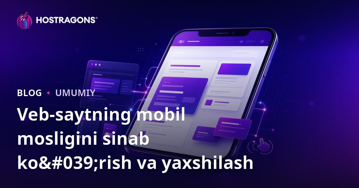 Veb-saytning mobil mosligini sinab ko'rish va yaxshilash
