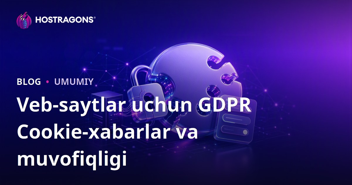 Veb-saytlar uchun GDPR Cookie-xabarlar va muvofiqligi