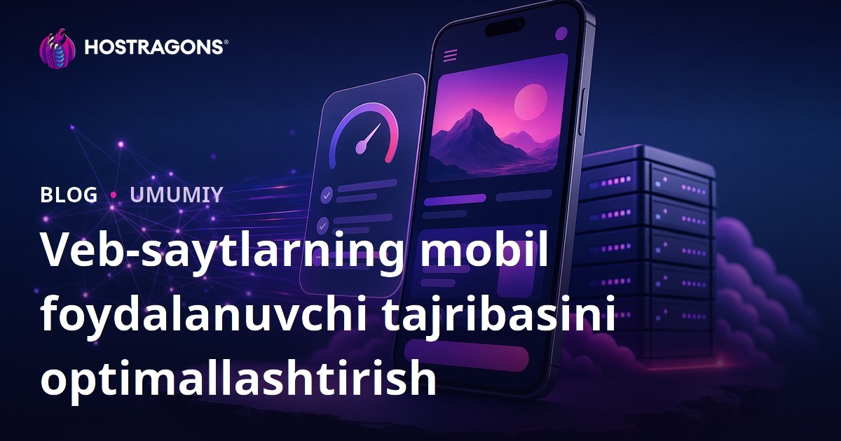 Veb-saytlarning mobil foydalanuvchi tajribasini optimallashtirish