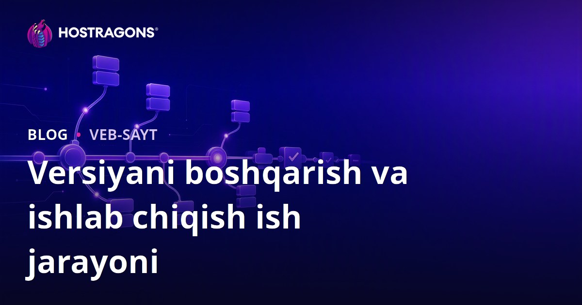 Versiyani boshqarish va ishlab chiqish ish jarayoni