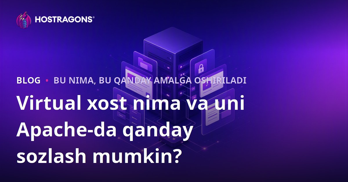 Virtual xost nima va uni Apache-da qanday sozlash mumkin?