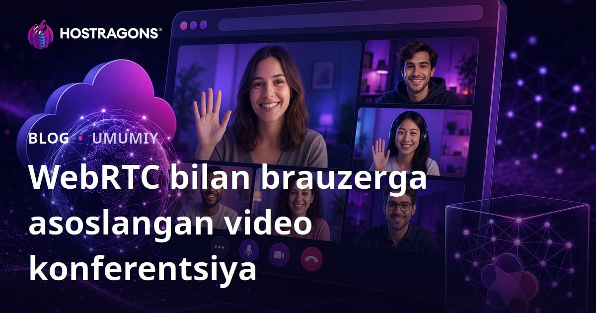 WebRTC bilan brauzerga asoslangan video konferentsiya