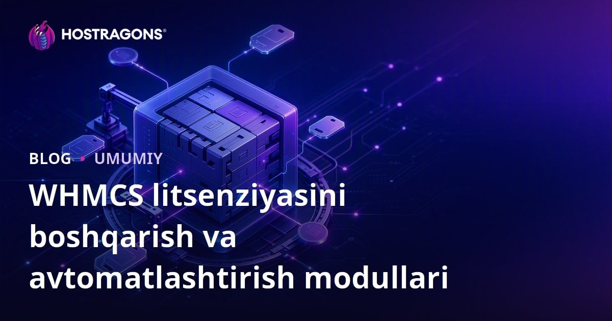 WHMCS litsenziyasini boshqarish va avtomatlashtirish modullari