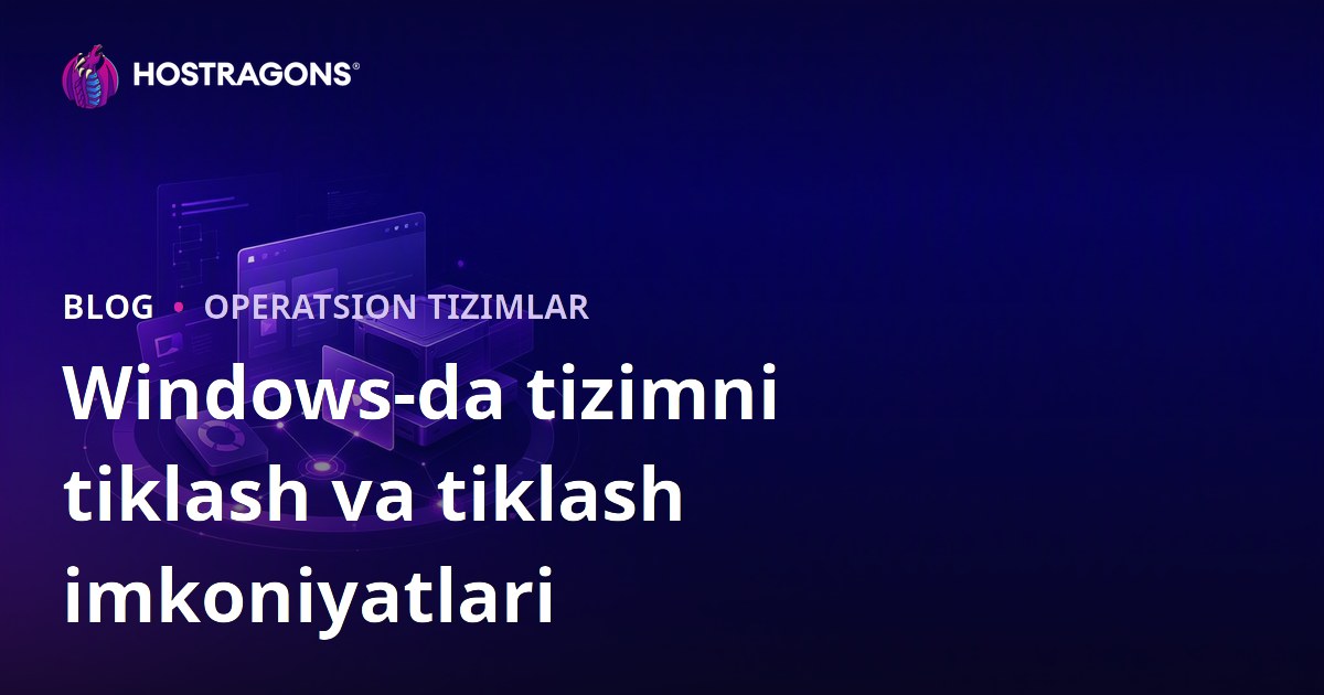Windows-da tizimni tiklash va tiklash imkoniyatlari