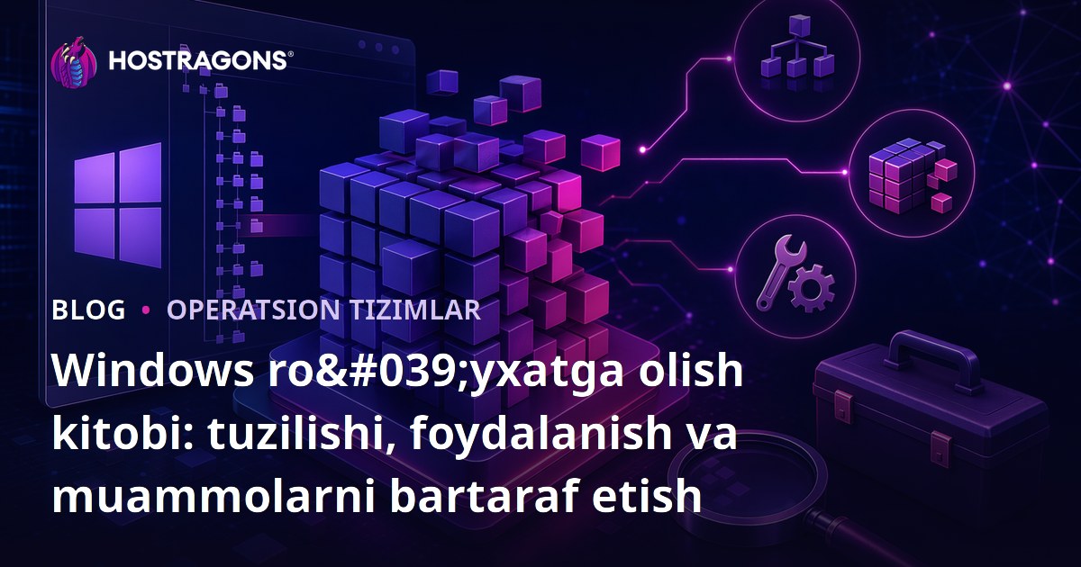 Windows ro'yxatga olish kitobi: tuzilishi, foydalanish va muammolarni bartaraf etish