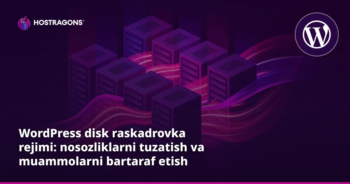 WordPress disk raskadrovka rejimi: nosozliklarni tuzatish va muammolarni bartaraf etish