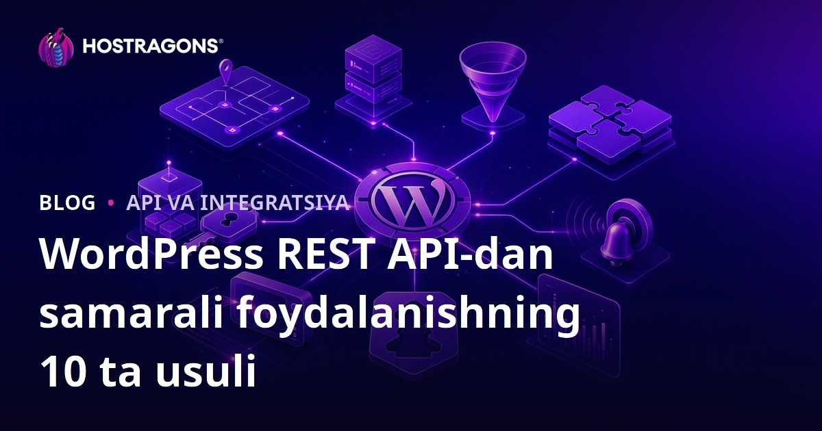 WordPress REST API-dan samarali foydalanishning 10 ta usuli