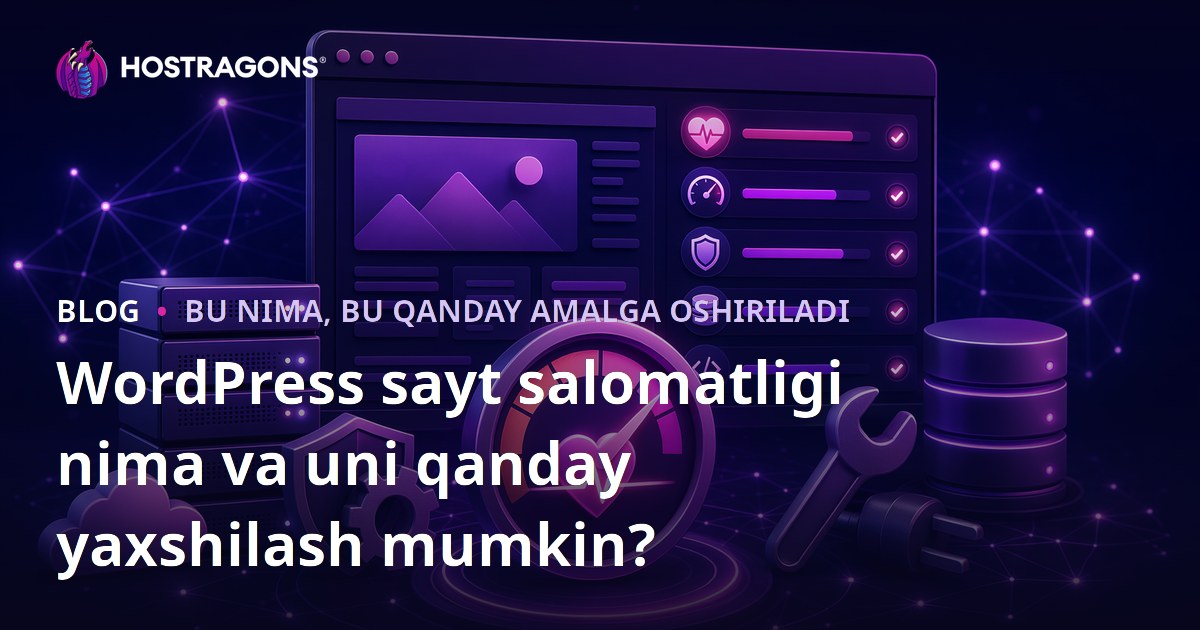WordPress sayt salomatligi nima va uni qanday yaxshilash mumkin?