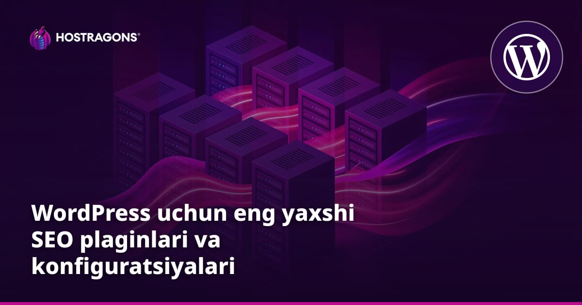 WordPress uchun eng yaxshi SEO plaginlari va konfiguratsiyalari
