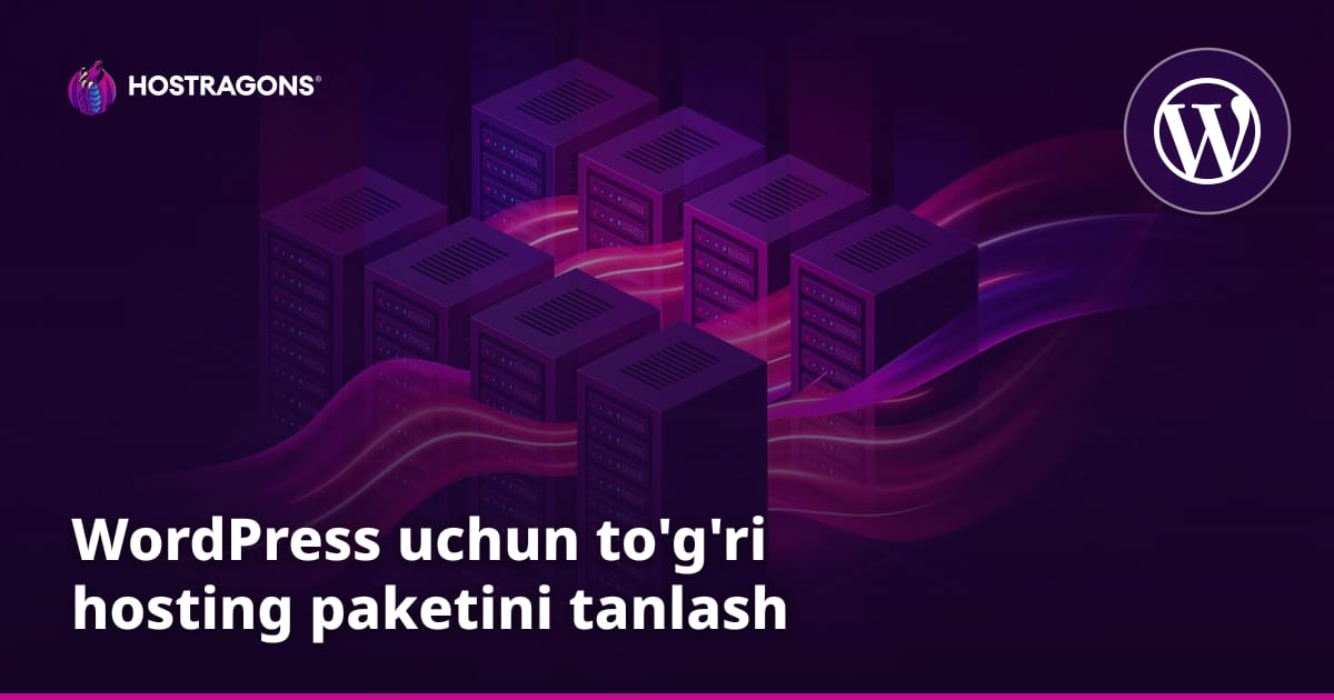 WordPress uchun to'g'ri hosting paketini tanlash