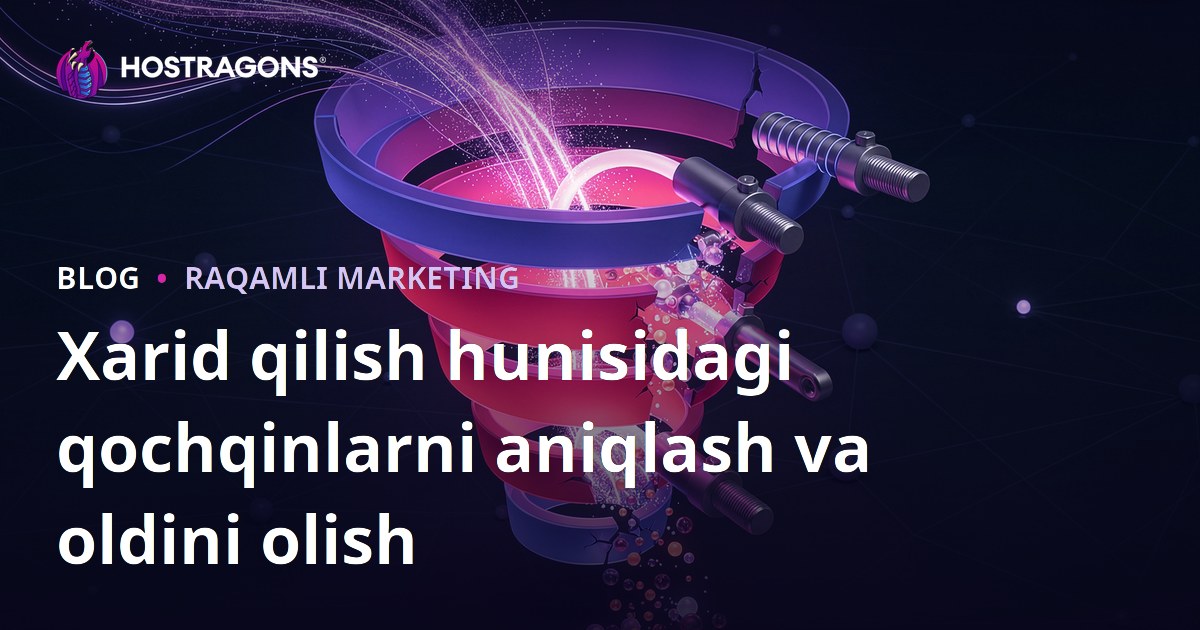 Xarid qilish hunisidagi qochqinlarni aniqlash va oldini olish
