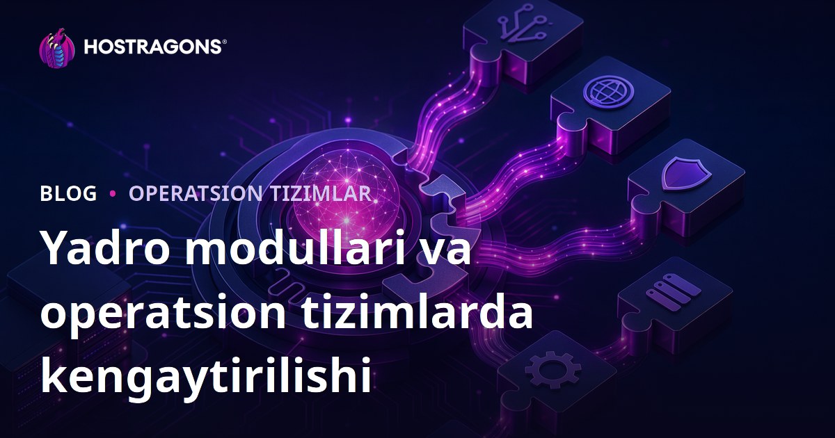 Yadro modullari va operatsion tizimlarda kengaytirilishi