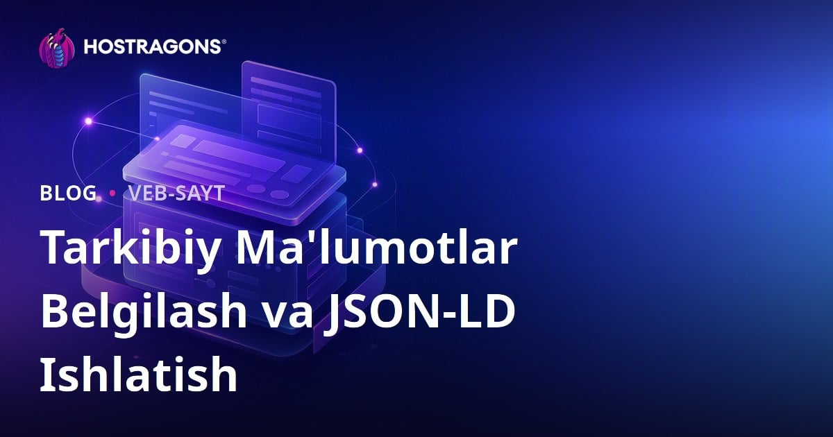 Tarkibiy Ma'lumotlar Belgilash va JSON-LD Ishlatish