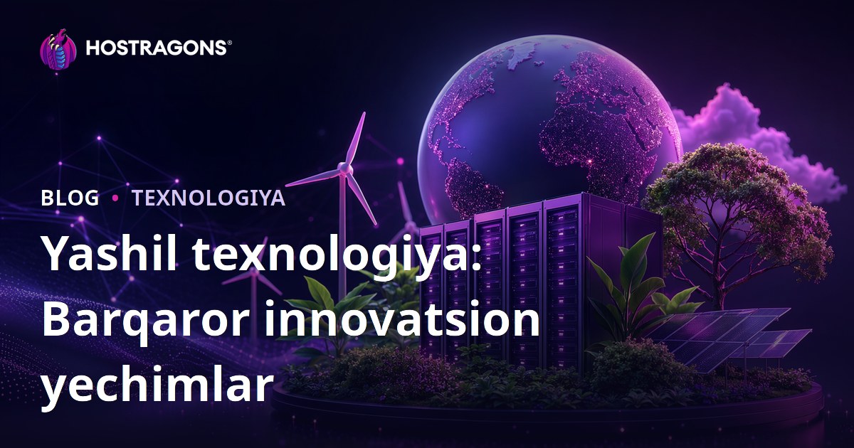 Yashil texnologiya: Barqaror innovatsion yechimlar
