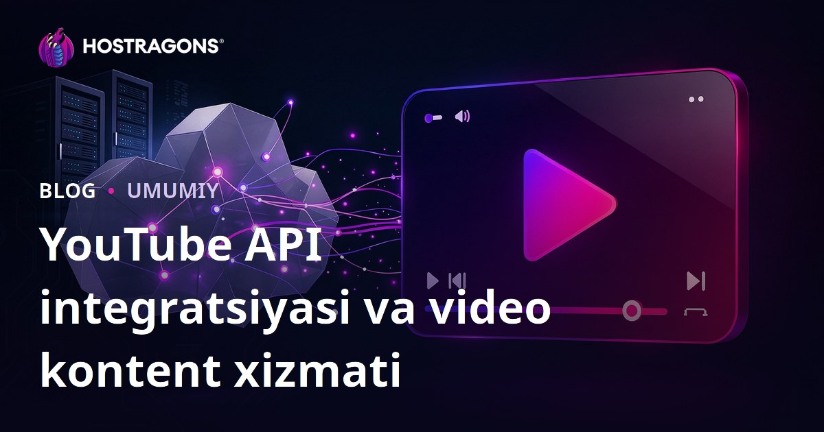 YouTube API integratsiyasi va video kontent xizmati