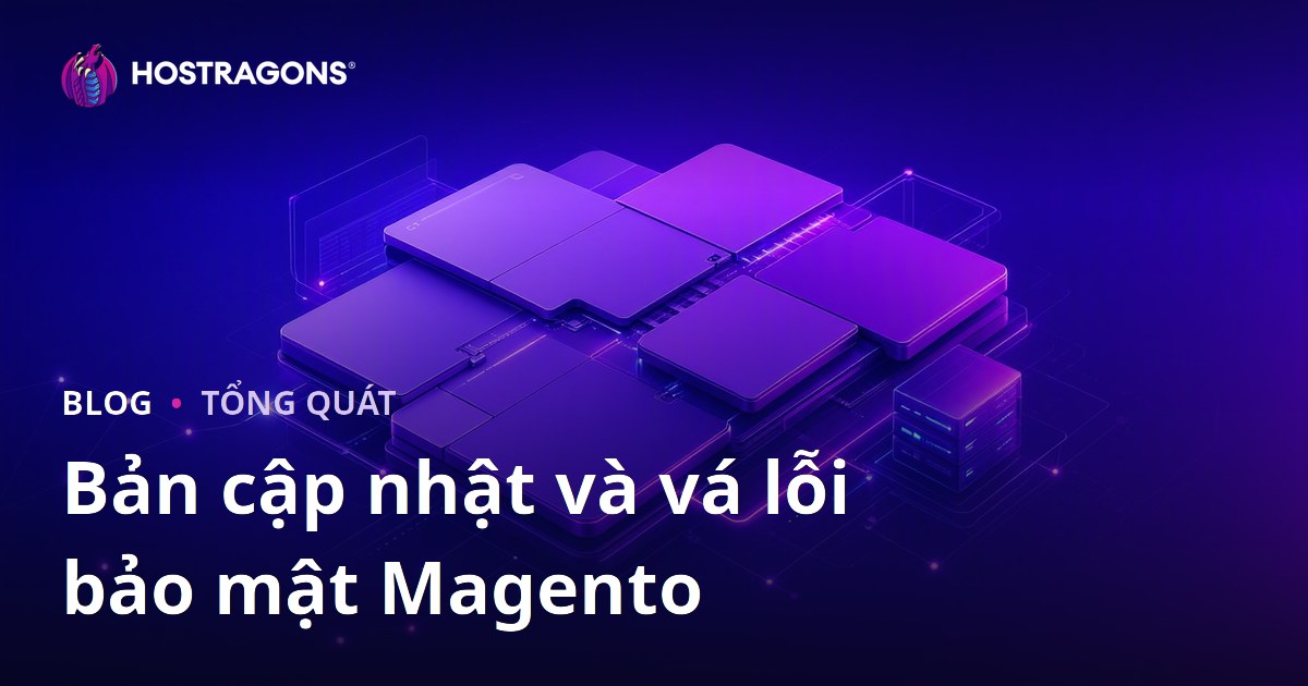 Bản cập nhật và vá lỗi bảo mật Magento