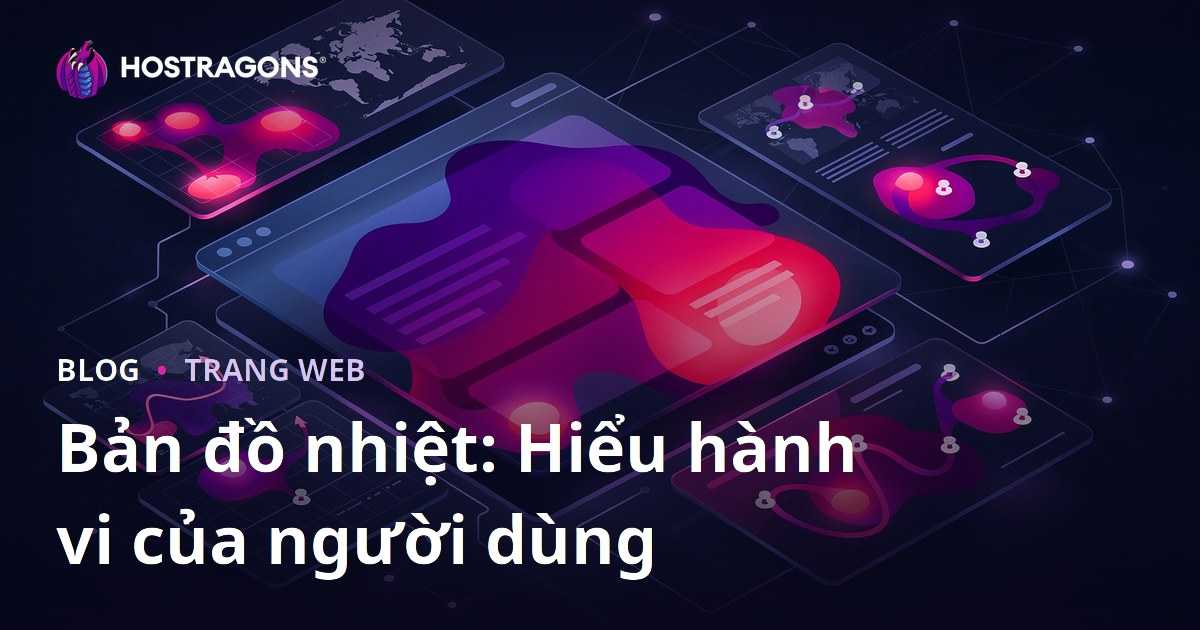 Bản đồ nhiệt: Hiểu hành vi của người dùng