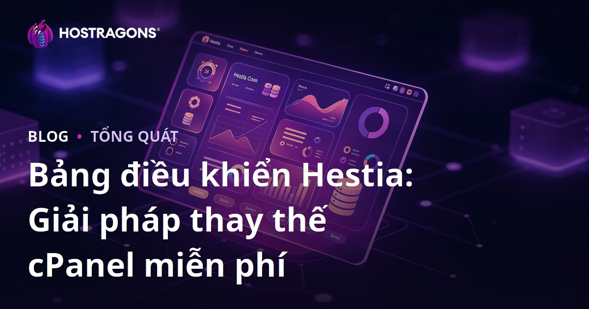Bảng điều khiển Hestia: Giải pháp thay thế cPanel miễn phí