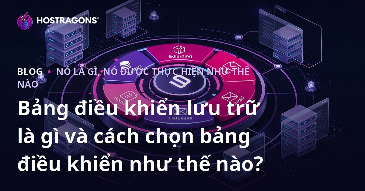 Bảng điều khiển lưu trữ là gì và cách chọn bảng điều khiển như thế nào?