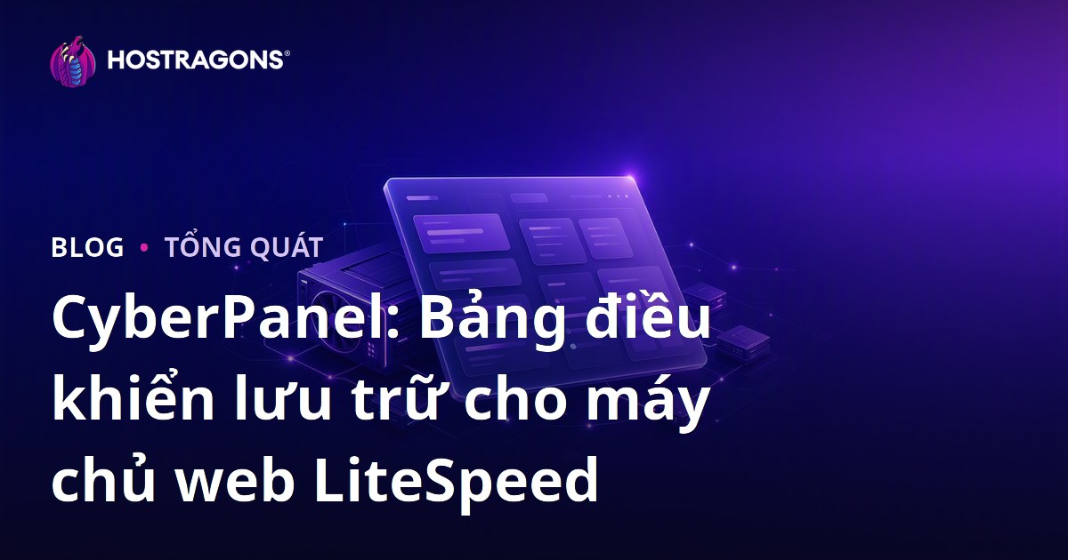 CyberPanel: Bảng điều khiển lưu trữ cho máy chủ web LiteSpeed