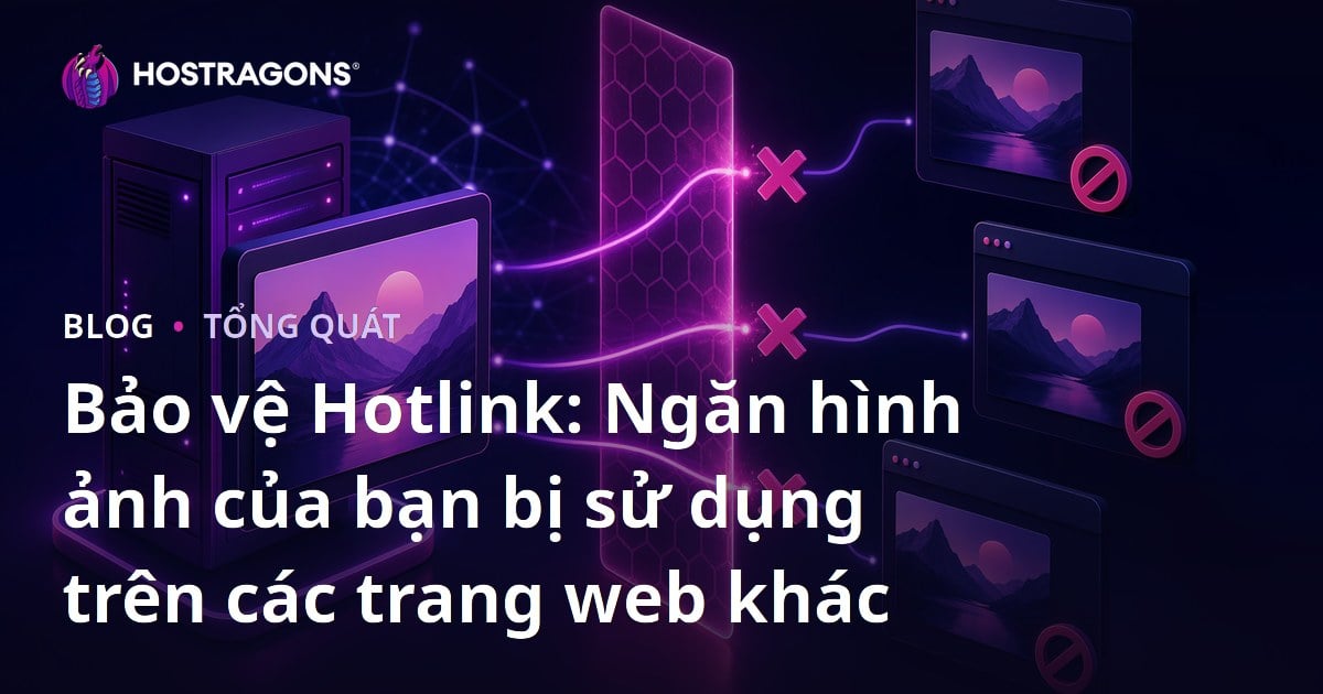 Bảo vệ Hotlink: Ngăn hình ảnh của bạn bị sử dụng trên các trang web khác