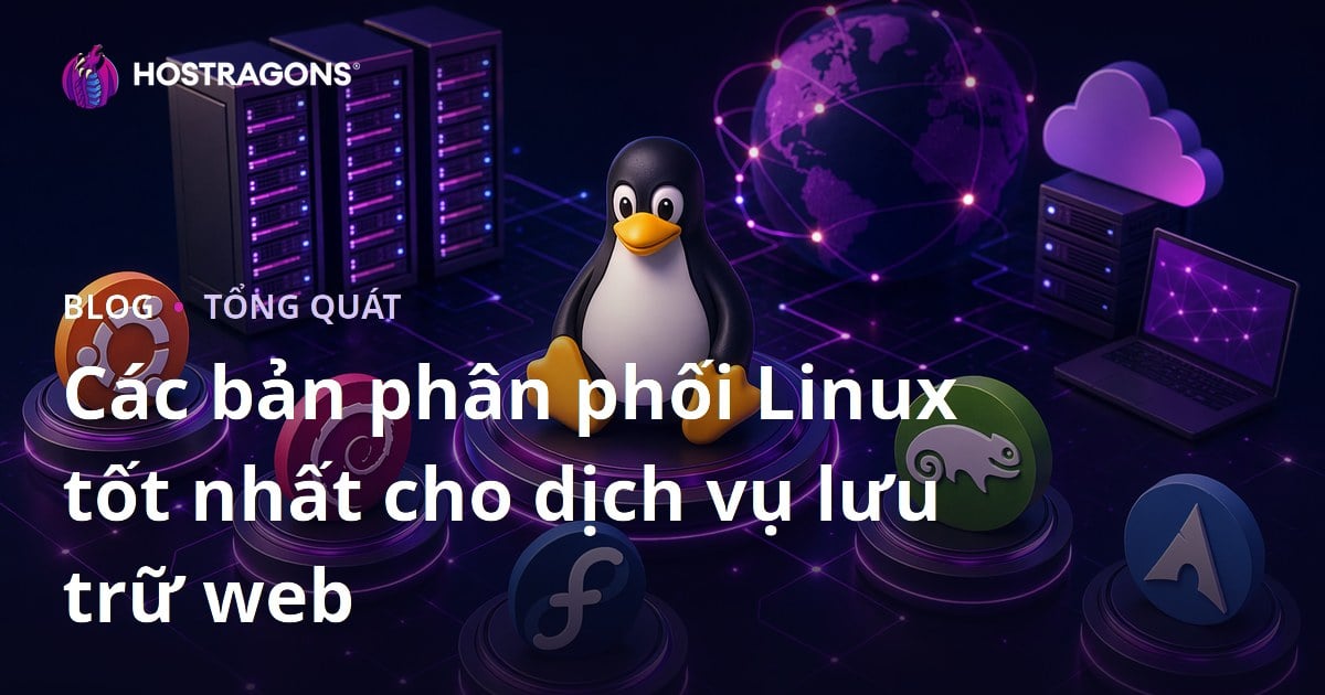 Các bản phân phối Linux tốt nhất cho dịch vụ lưu trữ web