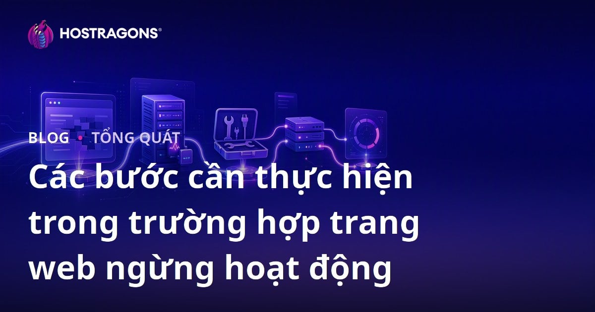 Các bước cần thực hiện trong trường hợp trang web ngừng hoạt động