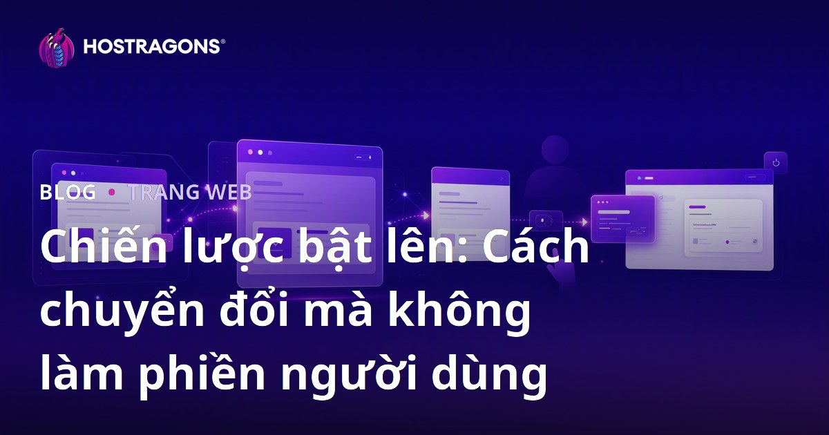 Chiến lược bật lên: Cách chuyển đổi mà không làm phiền người dùng