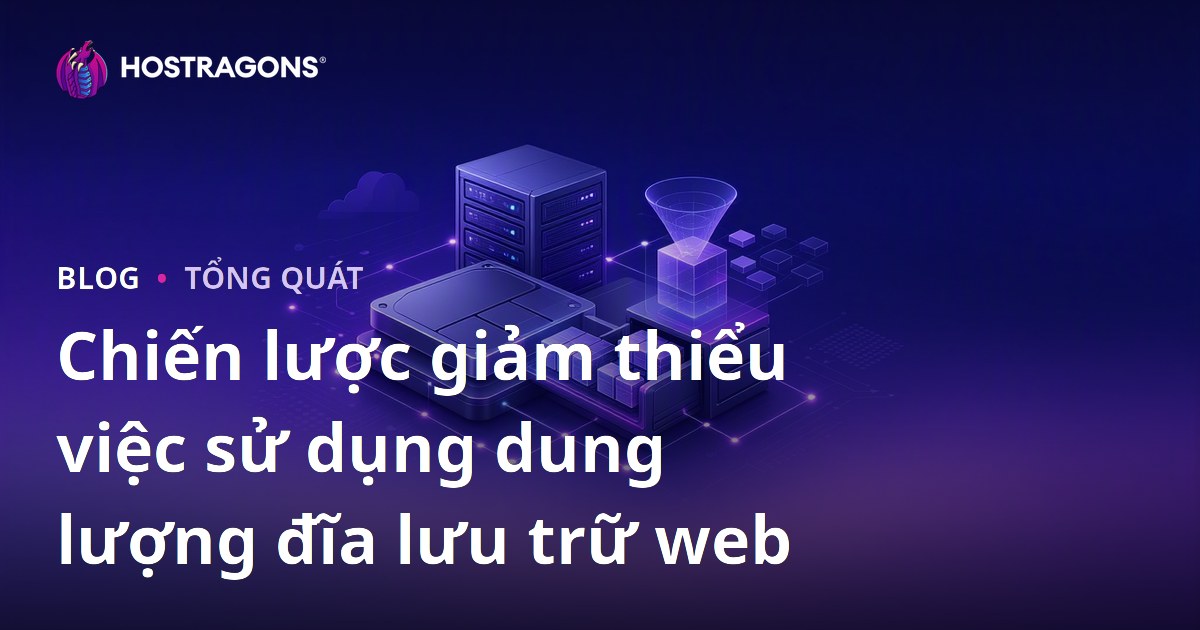 Chiến lược giảm thiểu việc sử dụng dung lượng đĩa lưu trữ web