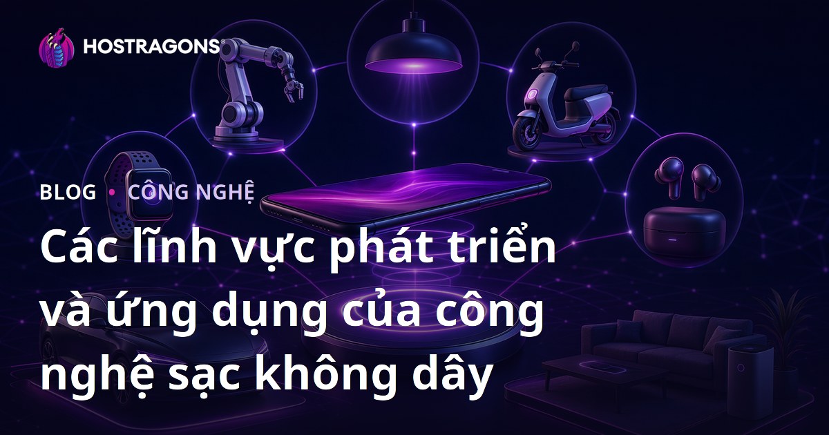 Các lĩnh vực phát triển và ứng dụng của công nghệ sạc không dây