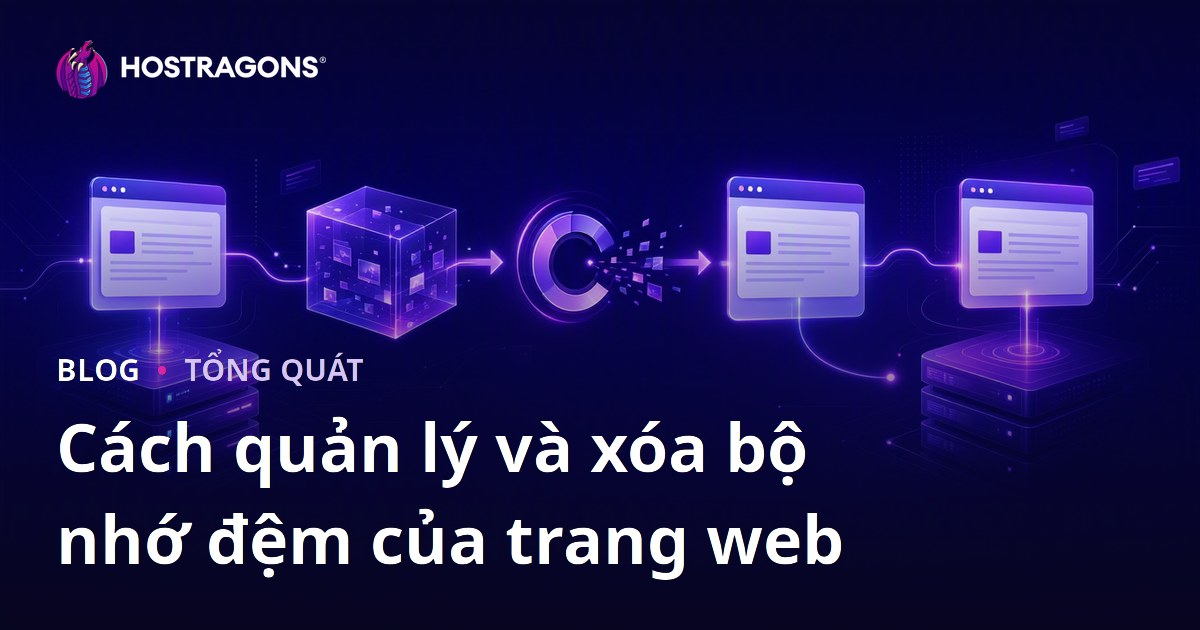 Cách quản lý và xóa bộ nhớ đệm của trang web