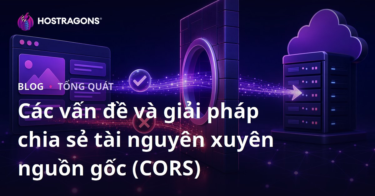Các vấn đề và giải pháp chia sẻ tài nguyên xuyên nguồn gốc (CORS)