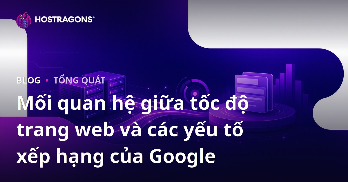 Mối quan hệ giữa tốc độ trang web và các yếu tố xếp hạng của Google
