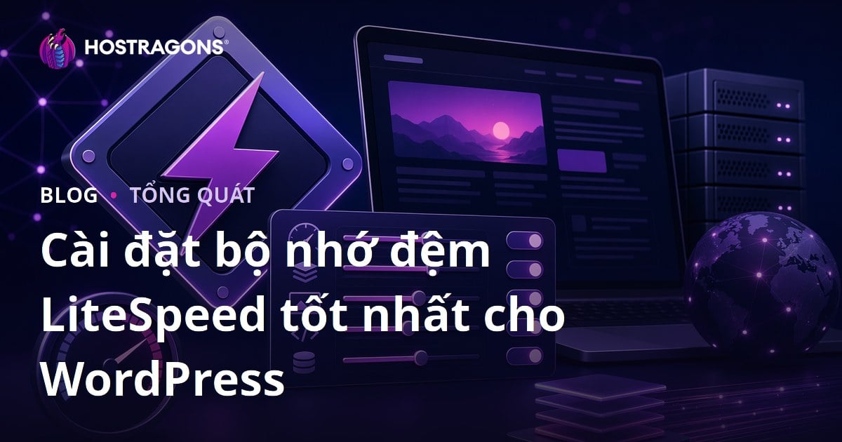 Cài đặt bộ nhớ đệm LiteSpeed tốt nhất cho WordPress