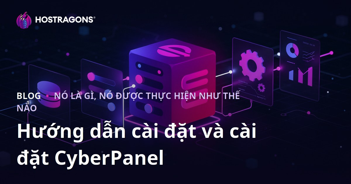 Hướng dẫn cài đặt và cài đặt CyberPanel