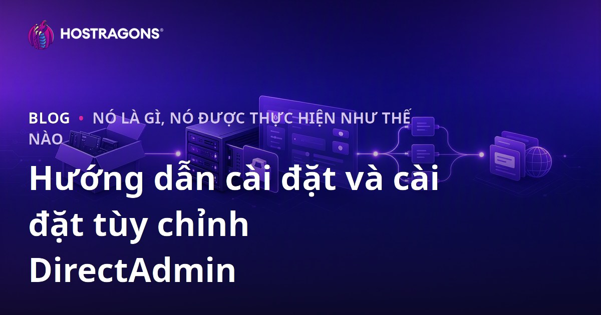 Hướng dẫn cài đặt và cài đặt tùy chỉnh DirectAdmin