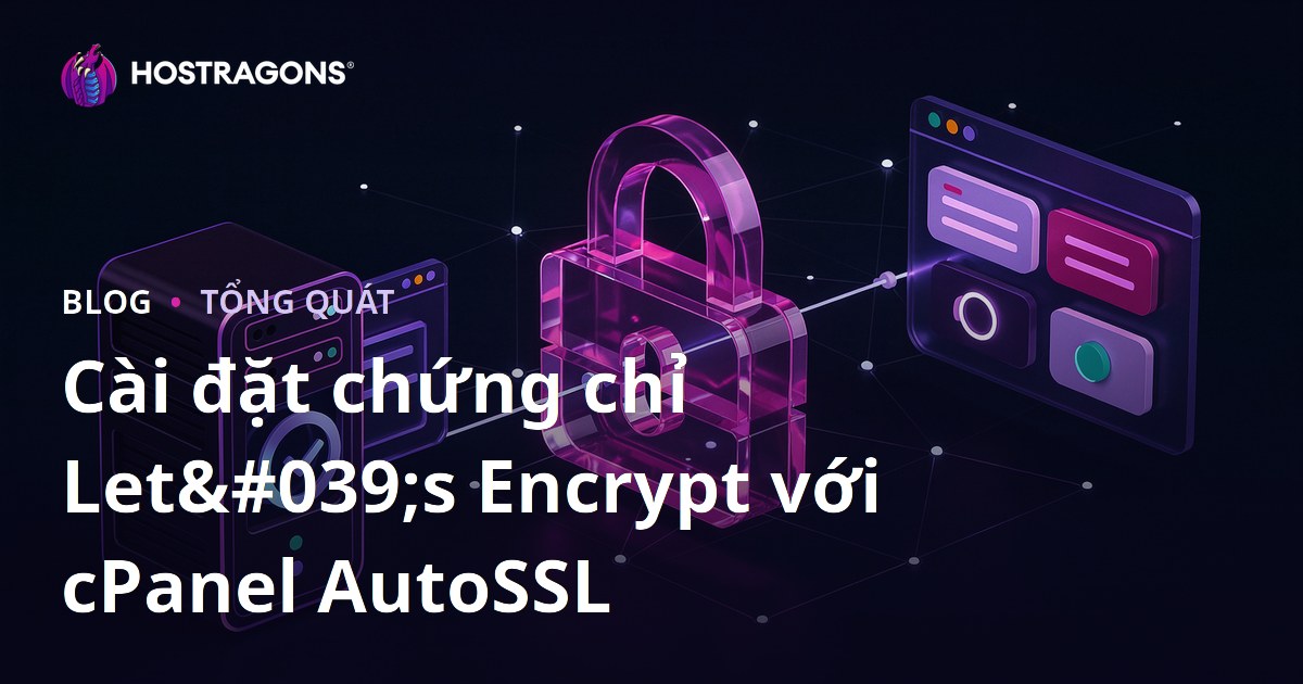 Cài đặt chứng chỉ Let's Encrypt với cPanel AutoSSL