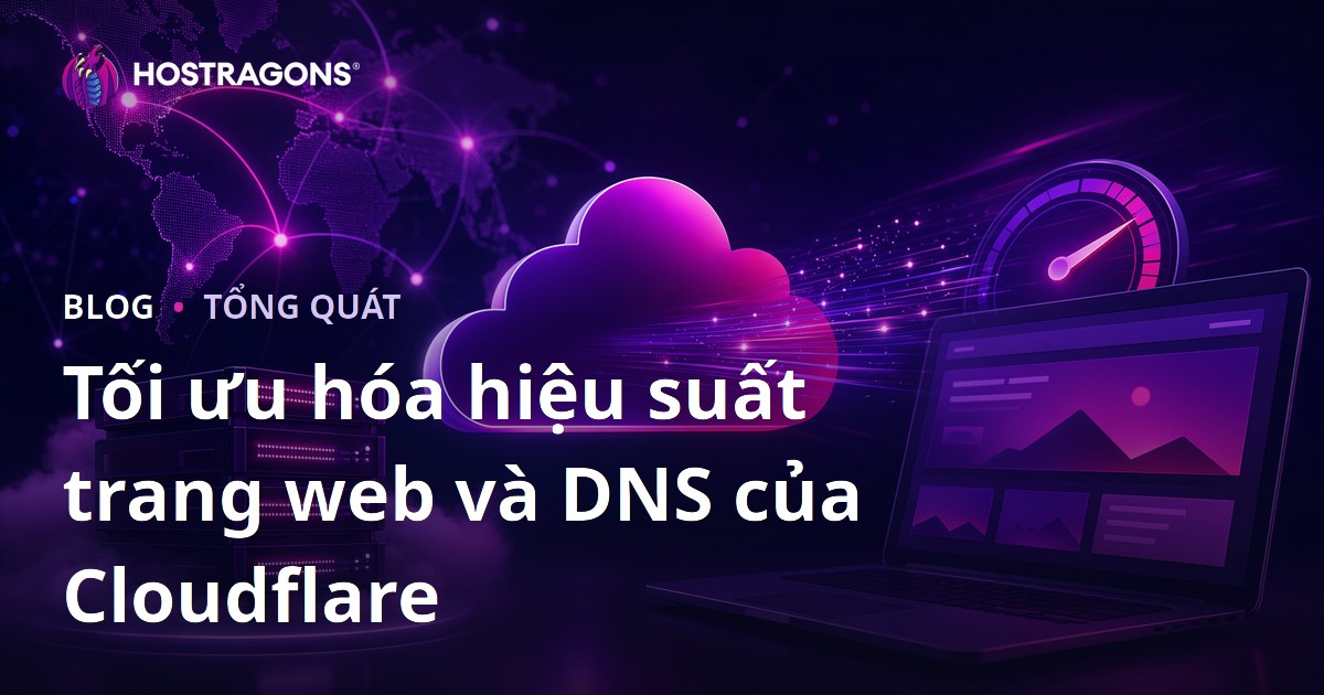 Tối ưu hóa hiệu suất trang web và DNS của Cloudflare