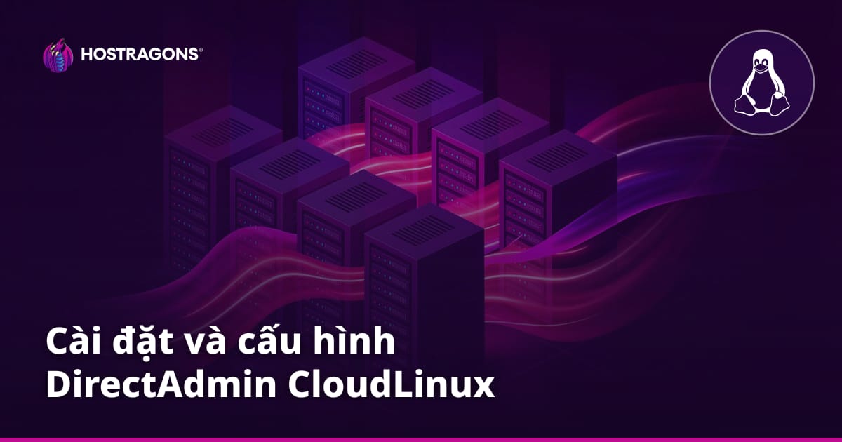 Cài đặt và cấu hình DirectAdmin CloudLinux