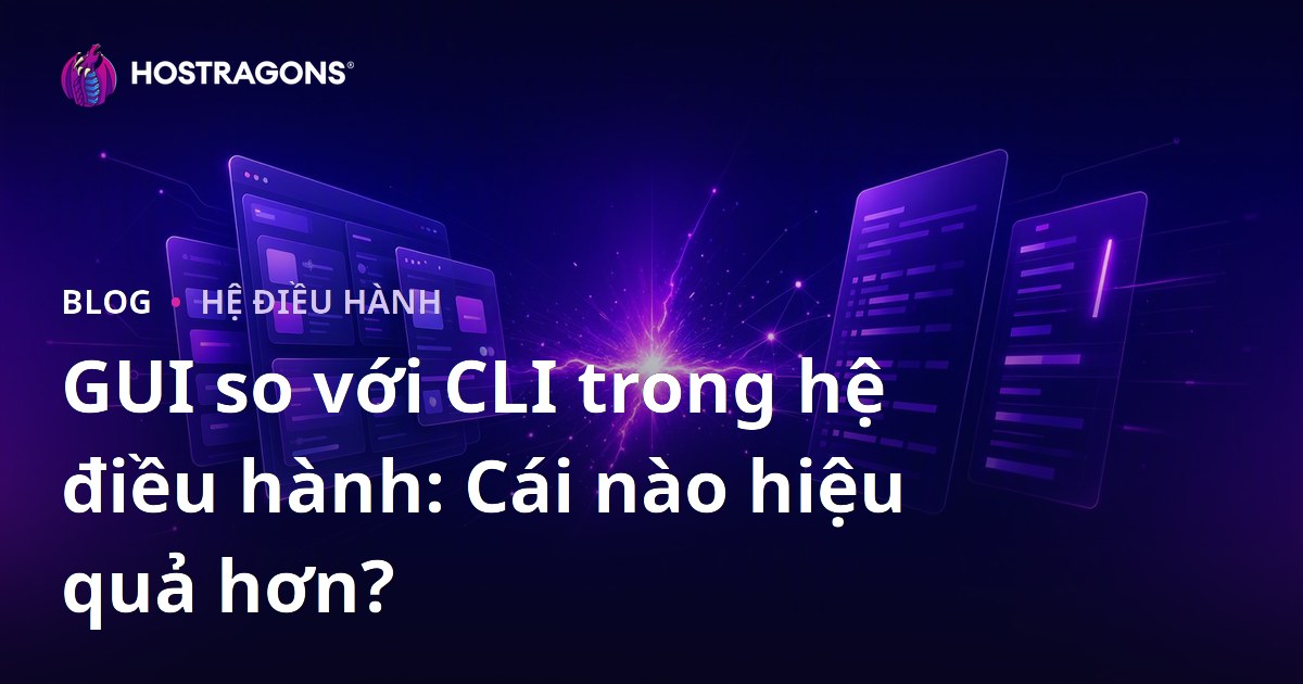 GUI so với CLI trong hệ điều hành: Cái nào hiệu quả hơn?
