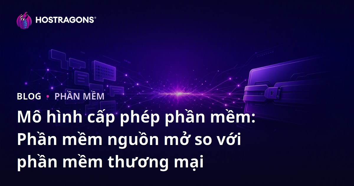 Mô hình cấp phép phần mềm: Phần mềm nguồn mở so với phần mềm thương mại