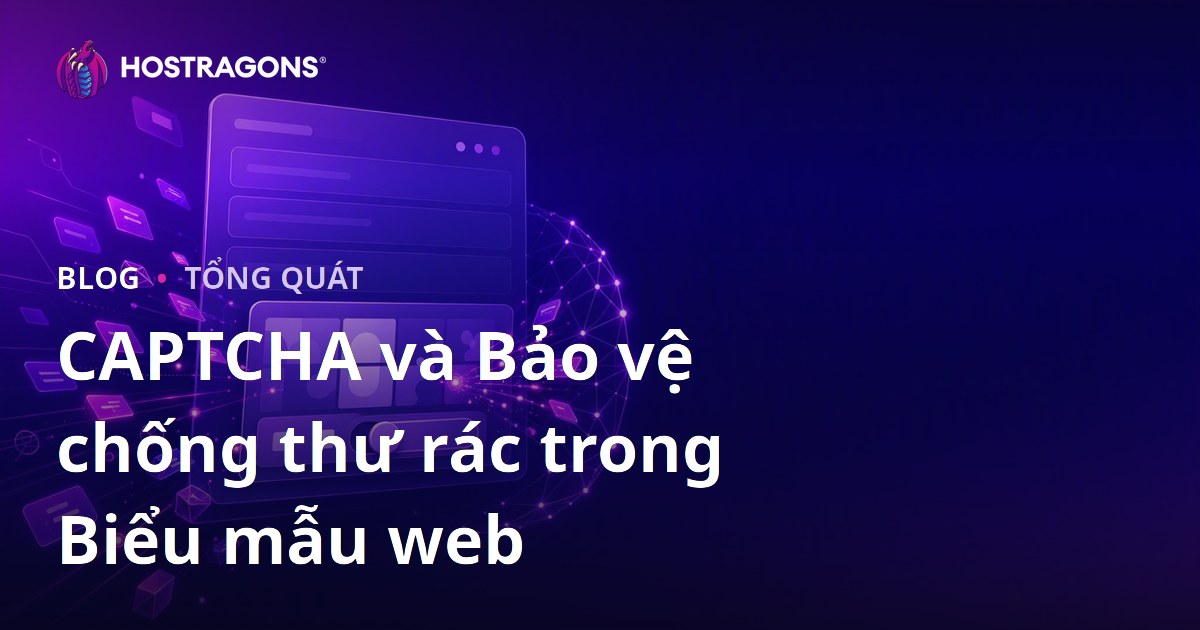 CAPTCHA và Bảo vệ chống thư rác trong Biểu mẫu web