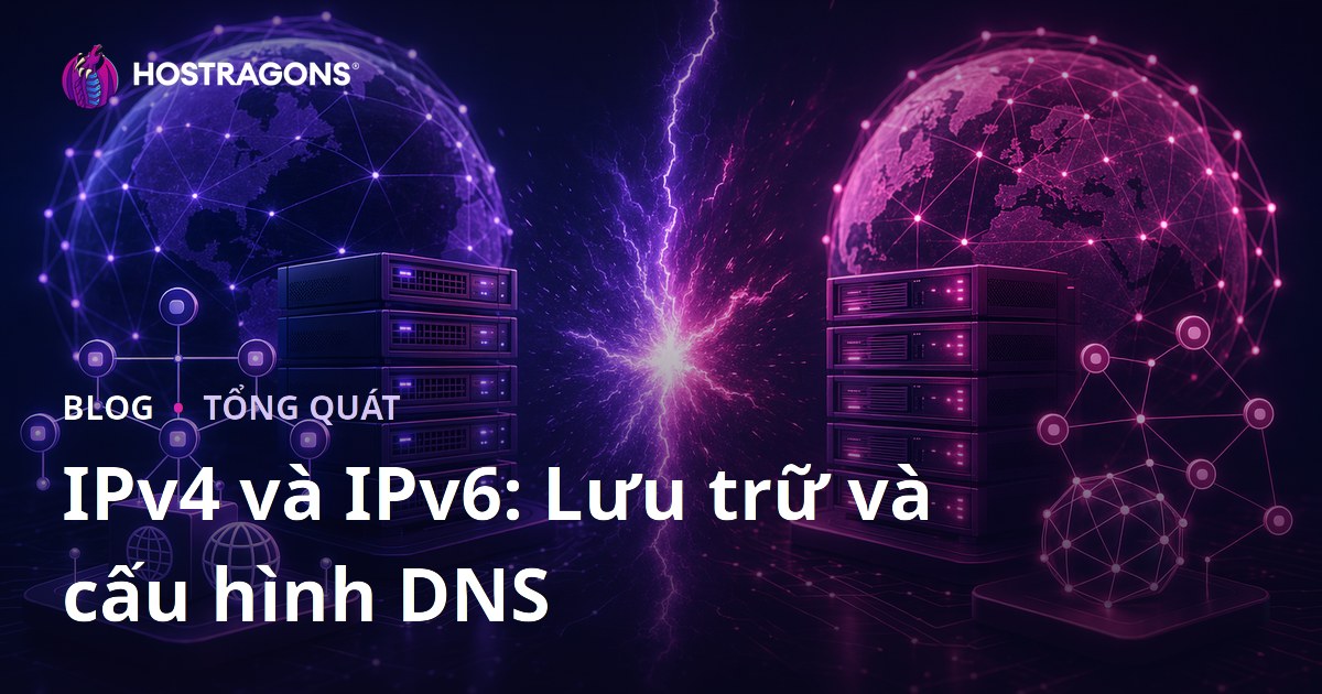 IPv4 và IPv6: Lưu trữ và cấu hình DNS