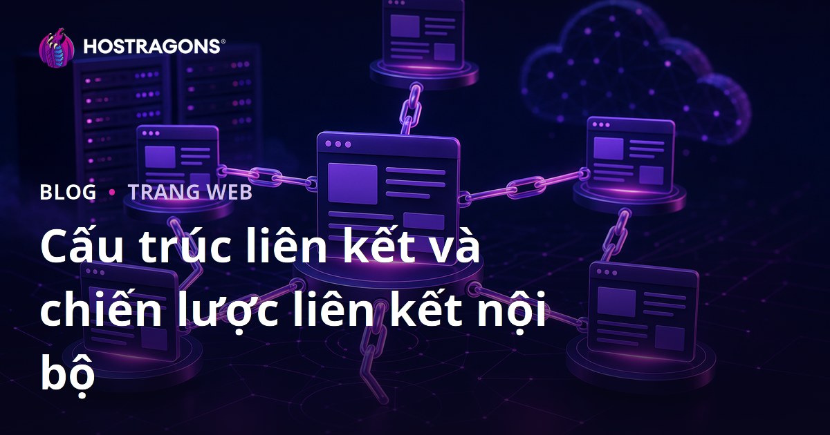 Cấu trúc liên kết và chiến lược liên kết nội bộ