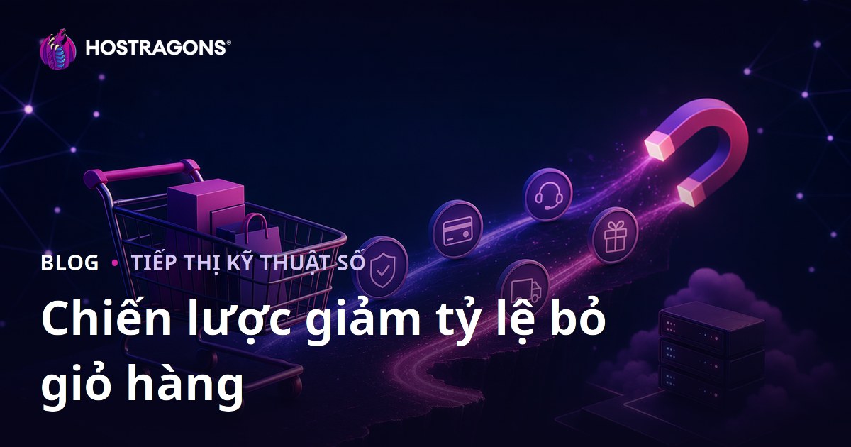 Chiến lược giảm tỷ lệ bỏ giỏ hàng