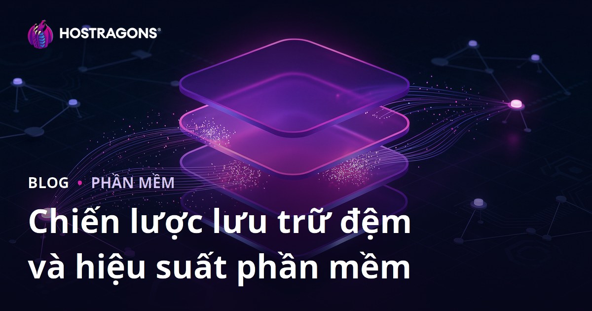 Chiến lược lưu trữ đệm và hiệu suất phần mềm