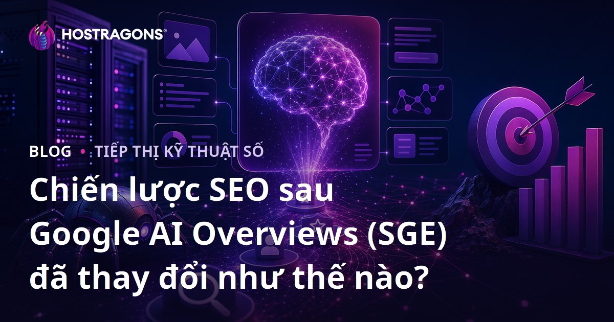 Chiến lược SEO sau Google AI Overviews (SGE) đã thay đổi như thế nào?