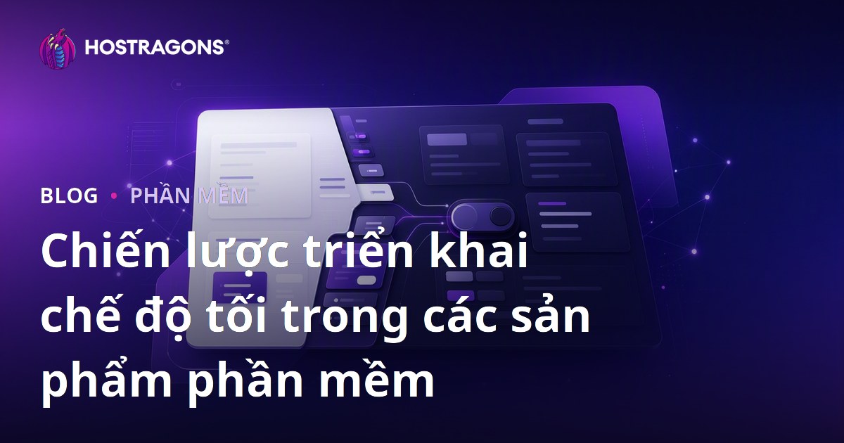 Chiến lược triển khai chế độ tối trong các sản phẩm phần mềm