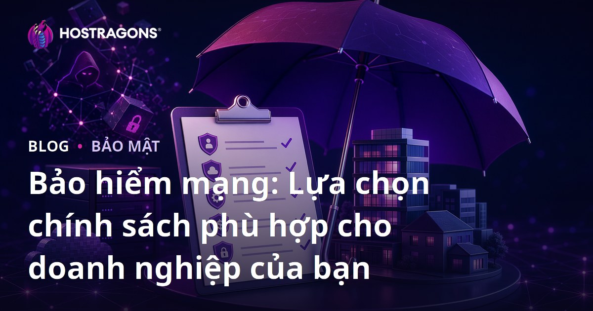 Bảo hiểm mạng: Lựa chọn chính sách phù hợp cho doanh nghiệp của bạn